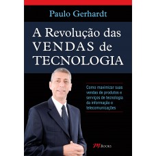 A revolução das vendas de tecnologia A revolução das vendas de tecnologia