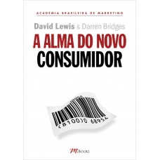 A alma do novo consumidor