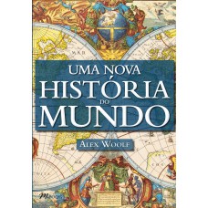 Uma nova história do Mundo Uma nova história do Mundo