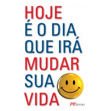 Hoje é o dia que irá mudar sua vida Hoje é o dia que irá mudar sua vida