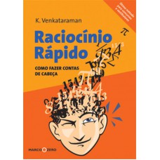 Raciocínio rápido : Como fazer contas de cabeça Raciocínio rápido : Como fazer contas de cabeça