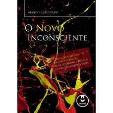 O Novo Inconsciente O Novo Inconsciente