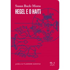 Hegel e o Haiti Hegel e o Haiti