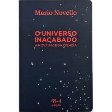 O universo inacabado O universo inacabado