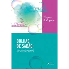 Bolhas de sabão e outros poemas Bolhas de sabão e outros poemas