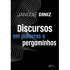 Discursos em palavras e pergaminhos