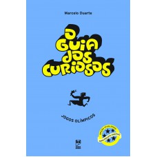 O guia dos curiosos - jogos olímpicos