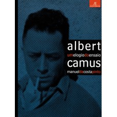 Albert Camus - Um Elogio do Ensaio