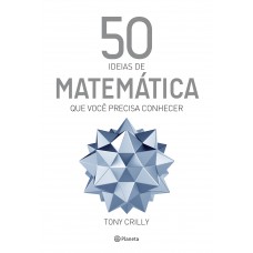 50 ideias de matemática que você precisa conhecer