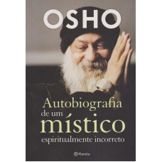 Autobiografia de um místico espiritualmente incorreto