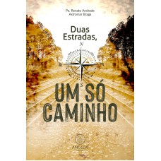 Duas estradas, um só caminho