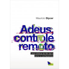 Adeus, controle remoto