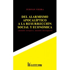 DEL ALARMISMO APOCALÍPTICO A LA RESURRECCIÓN SOCIAL Y ECONÓMICA