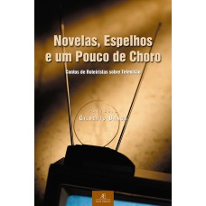 Novelas, Espelhos e um Pouco de Choro