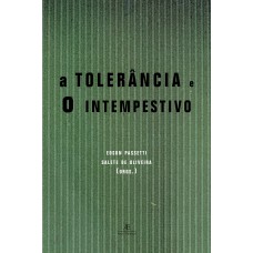 A Intolerância e o Intempestivo