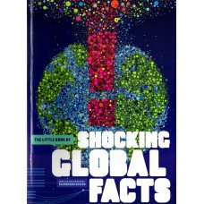 The little book of shocking global facts