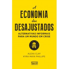 A ECONOMIA DOS DESAJUSTADOS