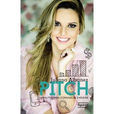 Pitch. 3 Minutos Para Comunicar e Vender