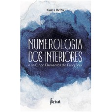 Numerologia dos Interiores e os Cinco Elementos do Feng Shui