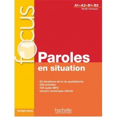 Focus A1/B2 - Paroles en situations + CD audio + corriges + parcours digital