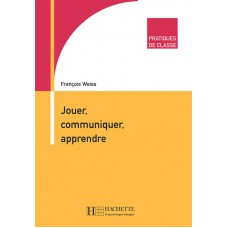 Jouer, communiquer, apprendre Jouer, communiquer, apprendre