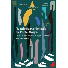 Os coletivos criminais de Porto Alegre