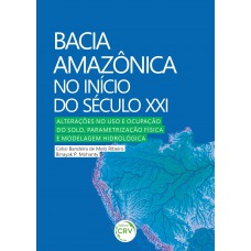 Bacia amazônica no início do século XXI Bacia amazônica no início do século XXI