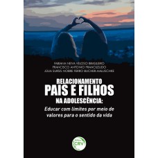 Relacionamento pais e filhos na adolescência Relacionamento pais e filhos na adolescência