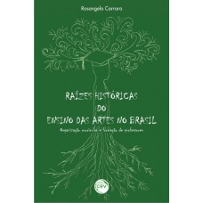 Raízes históricas do ensino das artes no Brasil