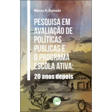 Pesquisa em avaliação de políticas públicas e o programa escola ativa