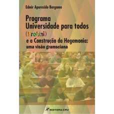 Programa universidade para todos (prouni) e a construção da hegemonia