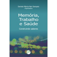 Memória, trabalho e saúde