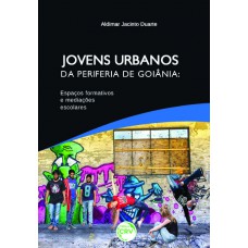 Jovens urbanos da periferia de goiânia Jovens urbanos da periferia de goiânia