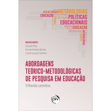 Abordagens teóricometodológicas de pesquisa em educação