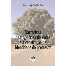 Narrativas De Trajetórias Docentes E A Construção De Identidade Do Professor