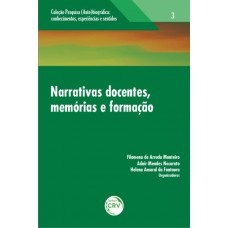 Narrativas docentes, memórias e formação volume 3 coleção