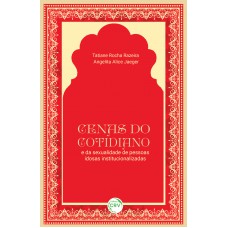 Cenas do cotidiano e da sexualidade de pessoas idosas institucionalizadas