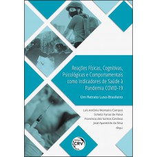 Reações físicas, cognitivas, psicológicas e comportamentais como indicadores de saúde à Pandemia COVID-19 Reações físicas, cognitivas, psicológicas e comportamentais como indicadores de saúde à Pandemia COVID-19