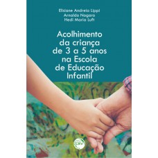 Acolhimento da criança de 3 a 5 anos na escola de educação infantil