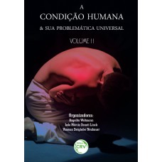 A condição humana e sua problemática universal - Volume II