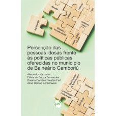 Percepção das pessoas idosas frente às políticas públicas oferecidas no município de balneário camboriú