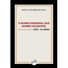 O mundo marginal dos atores violentos