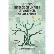 Estudos interdisciplinares de violência na Amazônia