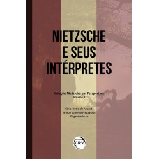 Nietzsche e seus intérpretes - Volume 3
