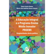 A educação integral e o programa Ensino Médio Inovador Proemi