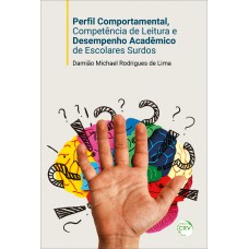 Perfil comportamental, competência de leitura e desempenho acadêmico de escolares surdos Perfil comportamental, competência de leitura e desempenho acadêmico de escolares surdos