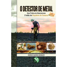 O detector de metal – guia prático do detectorismo para iniciantes