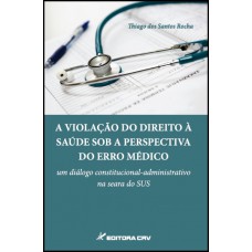 A violação do direito à saúde sob a perspectiva do erro médico