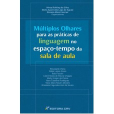 Múltiplos olhares para as práticas de linguagem no espaço-tempo da sala de aula