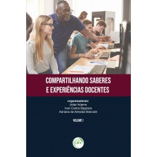 Compartilhando saberes e experiências docentes - Volume I